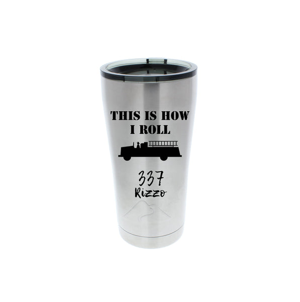 This is how I roll - Stainless Steel Tumbler