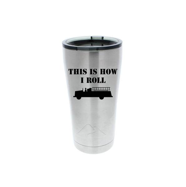 This is how I roll - Stainless Steel Tumbler