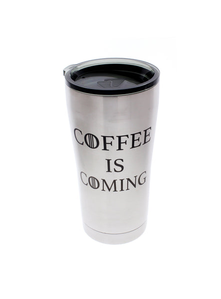 Coffee is Coming - Stainless Steel Tumbler (Customize)