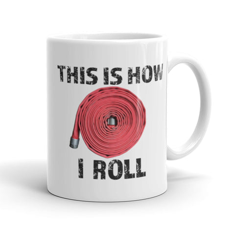 This is how I roll - Firefighter Mug - Anomaly Creations & Designs
 - 1