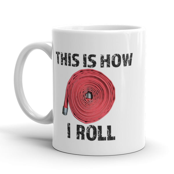 This is how I roll - Firefighter Mug - Anomaly Creations & Designs
 - 3